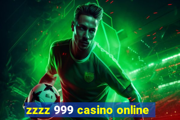 zzzz 999 casino online